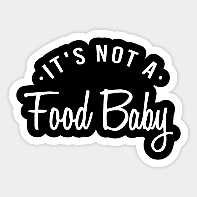 It's Not A Food Baby announcement pregnancy Sticker by Tee-quotes 